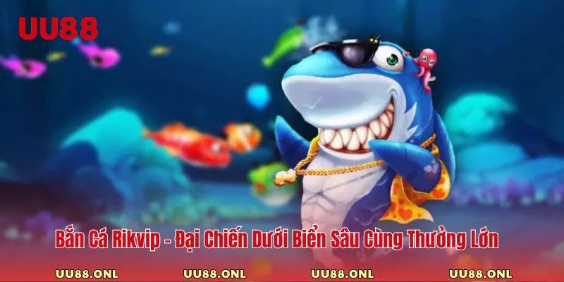 Bắn cá Rikvip