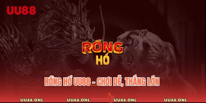 Rồng Hổ Uu88